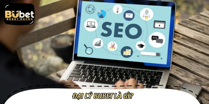 Đại lý Bubet là cầu nối giữa nhà cái và các thành viên tham gia cá cược