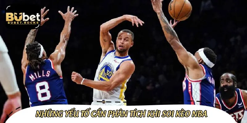 Khám phá các yếu tố cần quan tâm khi soi kèo NBA